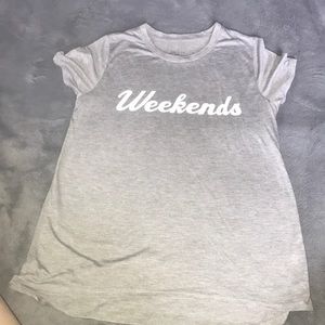 Gray “Weekends” Shirt